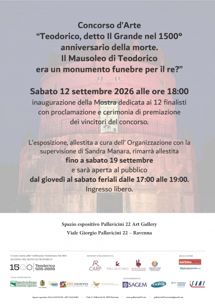 Mostra Collettiva degli artisti finalisti   Concorso d�Arte �Teodorico, detto Il Grande nel 1500� anniversario della morte.  Il Mausoleo di Teodorico era un monumento funebre per il re?�